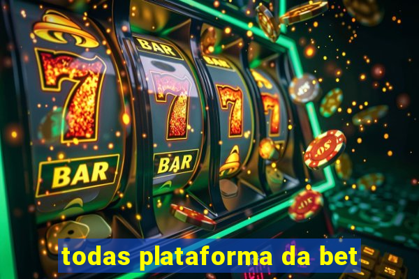 todas plataforma da bet